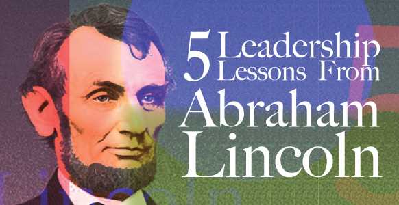 Lincoln's Leadership Style: Insights and Lessons from a Remarkable President
